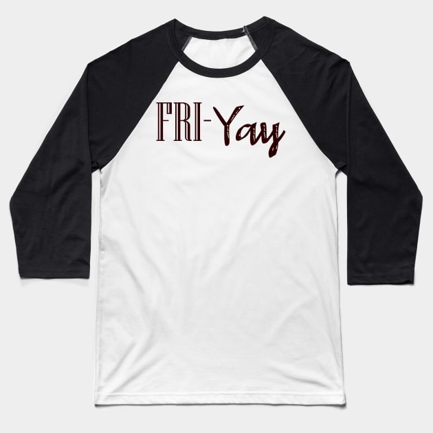 Friyay Baseball T-Shirt by merysam